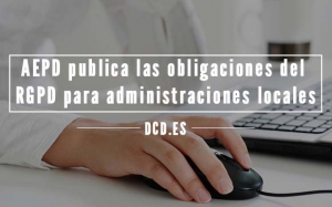 AEPD publica las obligaciones del RGPD para administraciones locales