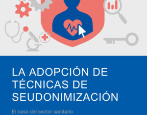 Técnicas de seudonimización en el sector sanitario