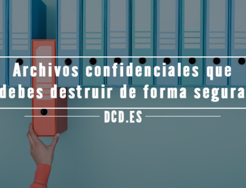 Archivos confidenciales que siempre debes destruir de forma segura