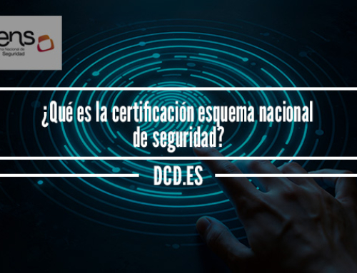 ¿Qué es la Certificación Esquema Nacional de Seguridad?