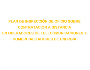 Plan de inspección de oficio sobre contratación a distancia en operadores de telecomunicaciones y comercializadores de energía