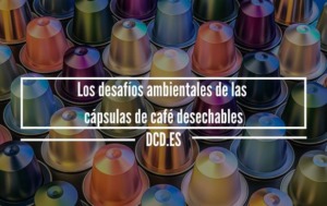 Los desafíos ambientales de las cápsulas de café desechables