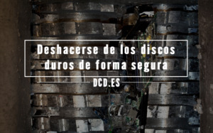 deshacerse de los discos duros de forma segura
