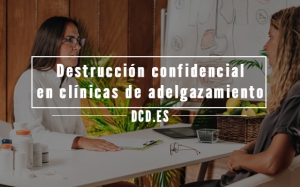 Destrucción confidencial en clínicas de adelgazamiento