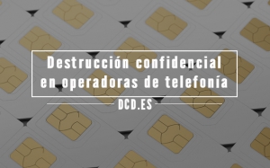 Destrucción confidencial en operadoras de telefonía