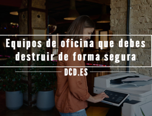 Equipos de oficina que también debes destruir de forma segura