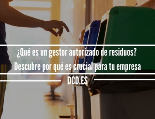 ¿Qué es un gestor autorizado de residuos? Descubre por qué es crucial para tu empresa
