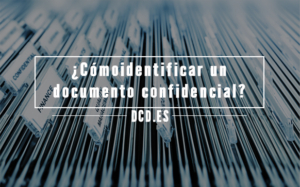 ¿Cómo identificar un documento confidencial?