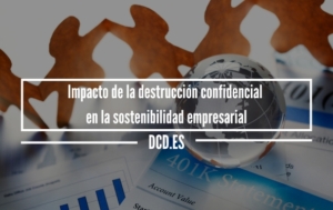 Impacto de la destrucción confidencial en la sostenibilidad empresarial