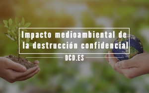 Impacto medioambiental de la destrucción confidencial