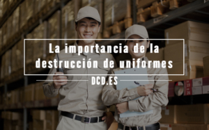 destrucción de uniformes