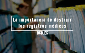La importancia de destruir de forma segura los registros médicos
