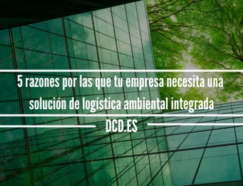 5 razones por las que tu empresa necesita una solución de logística ambiental integrada