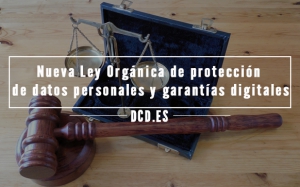 nueva Ley Orgánica de Protección de Datos Personales y Garantía de los Derechos Digitales