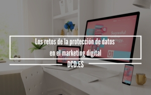 Los retos de la protección de datos en el marketing digital