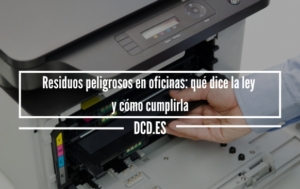Residuos peligrosos en oficinas