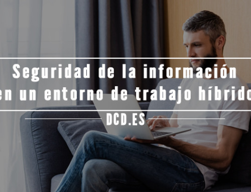 Preservar la seguridad de la información en un entorno de trabajo híbrido