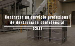servicio profesional de destrucción confidencial