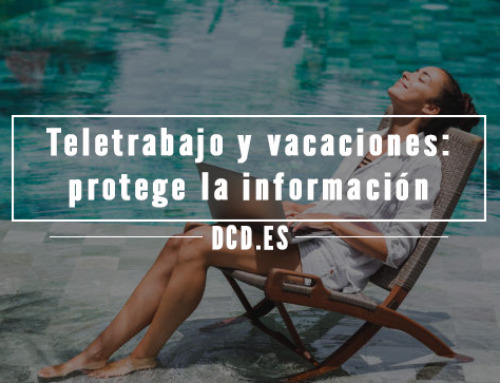 Teletrabajo y vacaciones: protege la información confidencial