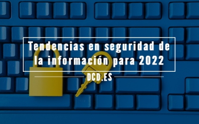 Tendencias en seguridad de la información para 2022