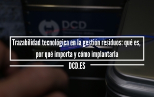 Trazabilidad tecnológica en la gestión residuos